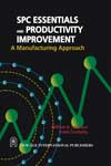 NewAge SPC Essentials and Productivity Improvement : A Manufacturing Approach